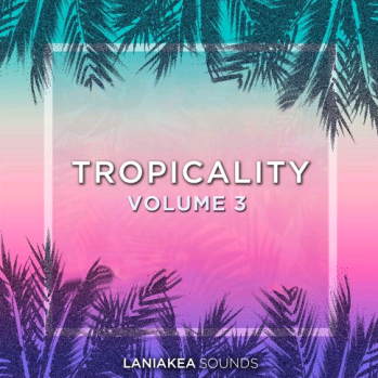 Laniakea Sounds Tropicality Volume 3 WAV-DISCOVER screenshot Laniakea Sounds Tropicality Volume 3 WAV-DISCOVER screenshot