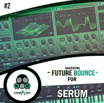 Vandalism Shocking Future Bounce 2 For XFER RECORDS SERUM-DISCOVER screenshot Vandalism Shocking Future Bounce 2 For XFER RECORDS SERUM-DISCOVER screenshot
