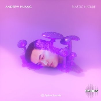 Splice Andrew Huang's Plastic Nature WAV screenshot