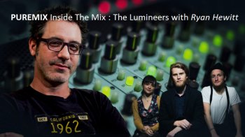 PUREMIX Inside The Mix : The Lumineers with Ryan Hewitt TUTORiAL screenshot