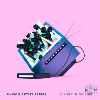 REQ: Unison Artist Series – K Theory “GLITCH’D OUT” screenshot