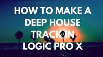 Music-Prod Make a Deep House Remix Track in Logic Pro X TUTORiAL screenshot