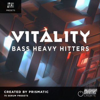 Gravitas Create VITALITY - Bass Heavy Hitters by Prismatic for SERUM screenshot