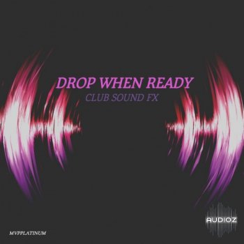 MVPPlatinum Drop When Ready Club Sound FX WAV screenshot