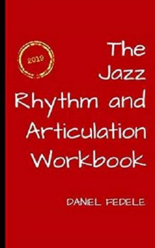 The Jazz Rhythm and Articulation Workbook: A Guide to Playing with ...