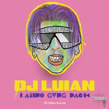 Splice Sounds DJ Luian LATINO GVNG Pack WAV screenshot