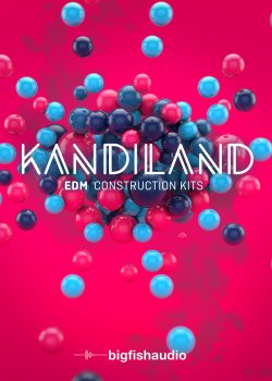 Big Fish Audio Kandiland: EDM Construction Kits KONTAKT screenshot