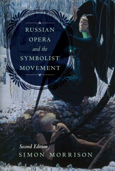 Russian Opera and the Symbolist Movement, Second Edition screenshot