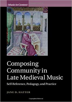 Composing Community in Late Medieval Music: Self-Reference, Pedagogy, and Practice screenshot