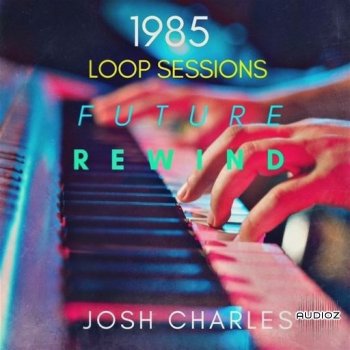 Josh Charles 1985 Loop Sessions Future Rewind WAV screenshot