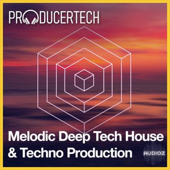 Producertech Melodic Deep Tech House and Techno Mixdown (Part 3) TUTORiAL screenshot