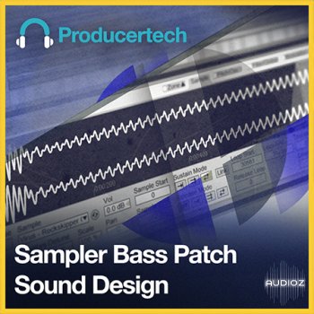 Producertech Sampler Bass Patch Sound Design TUTORiAL screenshot