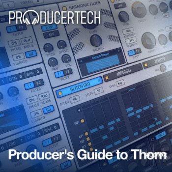 Producertech Producer’s Guide to Thorn TUTORiAL screenshot