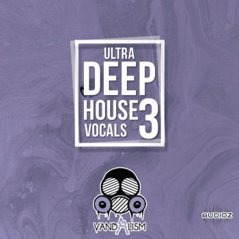 Vandalism Ultra Deep House Vocals 3 WAV MiDi screenshot