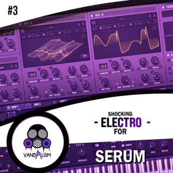 Vandalism Shocking Electro #3 For XFER RECORDS SERUM-DISCOVER screenshot Vandalism Shocking Electro #3 For XFER RECORDS SERUM-DISCOVER screenshot