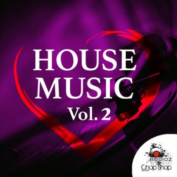 Chop Shop Samples Love House Music Vol 2 WAV-DECiBEL screenshot