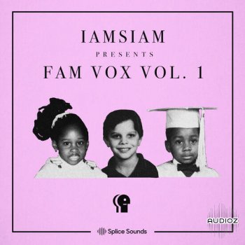 Splice IAMSIAM Fam Vox Sample Pack WAV-DECiBEL screenshot