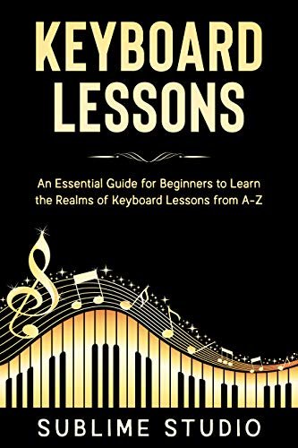 Download Keyboard Lessons An Essential Guide For Beginners To Learn The Realms Of Keyboard