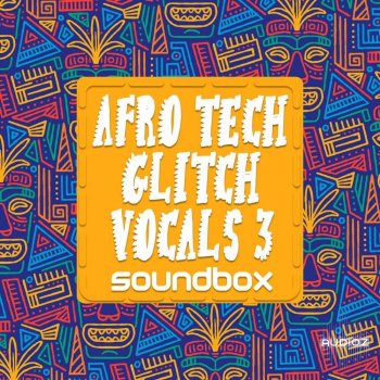 Soundbox Afro Tech Glitch Vocals 3 WAV-FANTASTiC screenshot