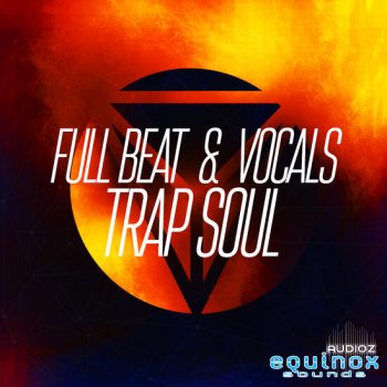 Equinox Sounds Full Beat and Vocals Trap Soul 1 WAV MIDI-DECiBEL screenshot