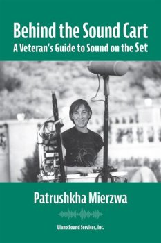 Behind the Sound Cart: A Veteran's Guide to Sound on the Set screenshot