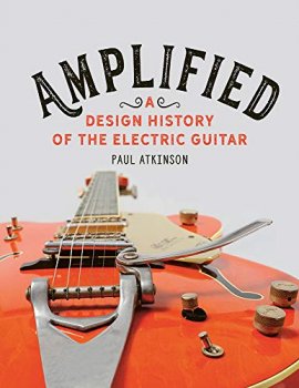 Amplified: A Design History of the Electric Guitar screenshot