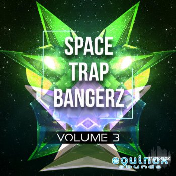 Equinox Sounds Space Trap Bangerz Vol 3 WAV-DECiBEL screenshot