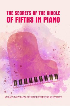 The Secrets Of The Circle Of Fifths In Piano: An Easy-To-Follow Guidance Everyone Must Have: Learn To Play Piano screenshot