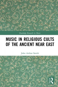 Music in Religious Cults of the Ancient Near East by John Arthur Smith EPUB screenshot