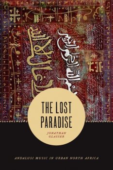 The Lost Paradise: Andalusi Music in Urban North Africa by Jonathan Glasser PDF screenshot