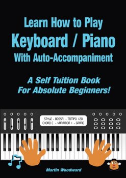 Learn How to Play Keyboard / Piano With Auto-Accompaniment: A Self Tuition Book For Absolute Beginners screenshot