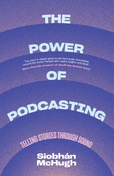 The Power of Podcasting: Telling Stories Through Sound screenshot