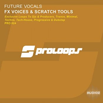 Proloops Future Vocals FX Voices And Scratch Tools WAV screenshot