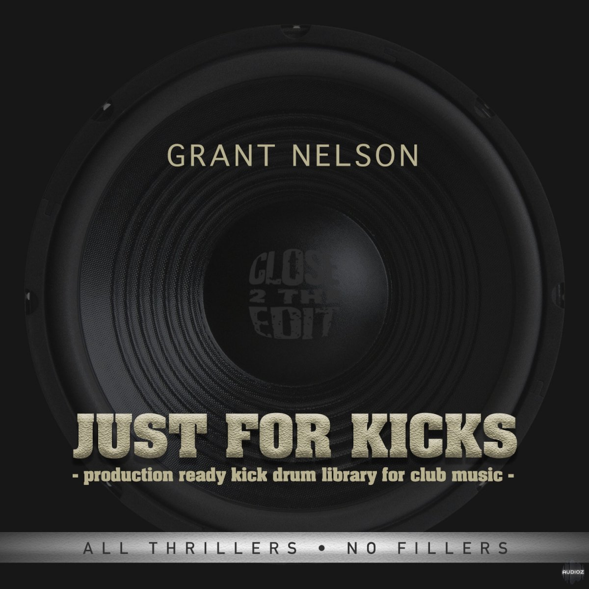 Download Grant Nelson All Thrillers No Fillers Just For Kicks WAV Tech ...