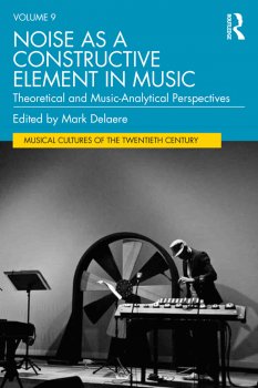 Noise as a Constructive Element in Music Theoretical and Music-Analytical Perspectives screenshot