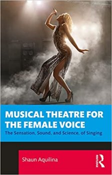Shaun Aquilina Musical Theatre for the Female Voice The Sensation, Sound, and Science of Singing True PDF screenshot