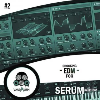Vandalism Shocking EDM 2 For Serum FXP-DECiBEL screenshot