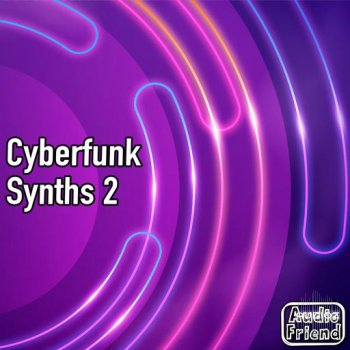 AudioFriend Cyberfunk Synths 2 WAV-FANTASTiC screenshot