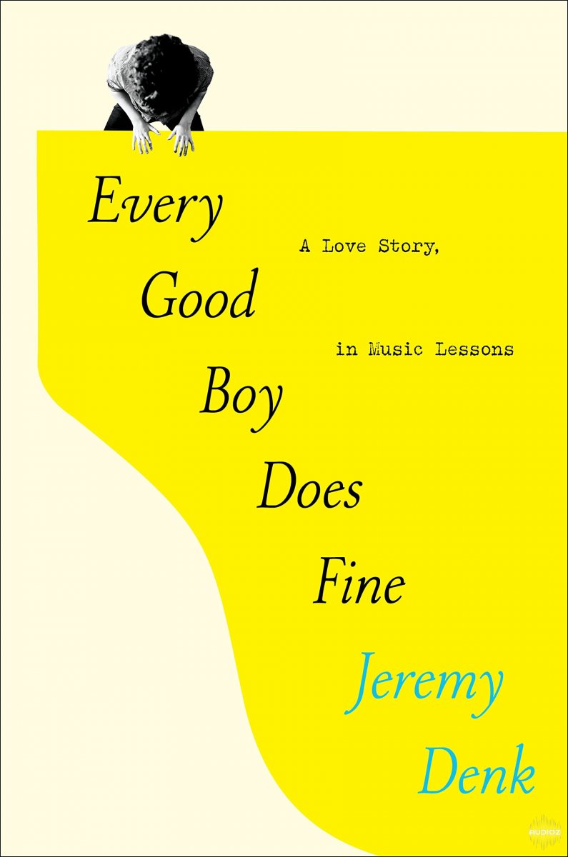 Download Every Good Boy Does Fine A Love Story In Music Lessons AudioZ