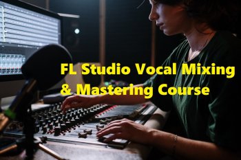 Skillshare FL Studio 20 Mixing and Mastering Vocals for Beginners TUTORiAL-FANTASTiC screenshot