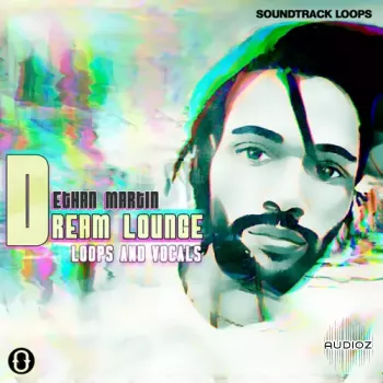 Soundtrack Loops Ethan Martin Dream Lounge Loops and Vocals WAV-FANTASTiC screenshot