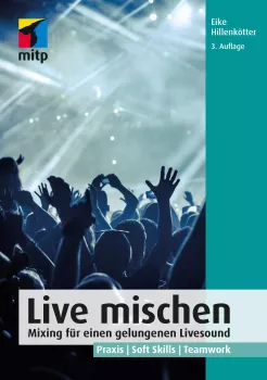 Live mischen: Mixing für einen gelungenen Livesound. Praxis | Soft Skills | Teamwork (mitp Audio) screenshot