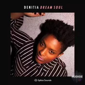 Splice Sounds Denitia: Dream Soul Vocal Sample Pack WAV-FANTASTiC screenshot