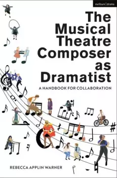 The Musical Theatre Composer as Dramatist: A Handbook for Collaboration screenshot