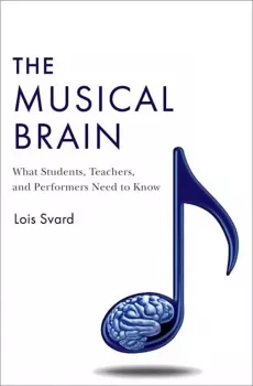 The Musical Brain: What Students, Teachers, and Performers Need to Know screenshot