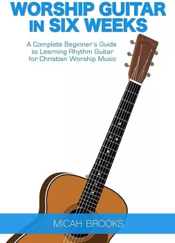 Worship Guitar In Six Weeks: A Complete Beginner's Guide to Learning Rhythm Guitar for Christian Worship Music screenshot