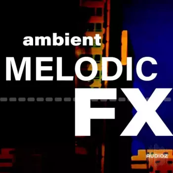 Flintpope AMBIENT MELODIC FX WAV-FANTASTiC screenshot