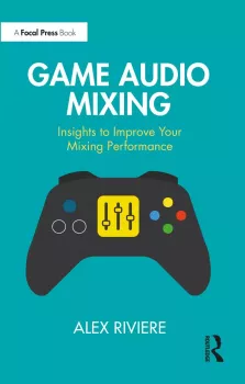 Game Audio Mixing: Insights to Improve Your Mixing Performance screenshot