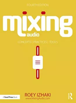 Mixing Audio: Concepts, Practices, and Tools, 4th Edition screenshot