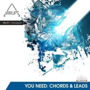 Irrupt YOU NEED: CHORDS and LEADS WAV-FANTASTiC screenshot